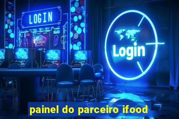 painel do parceiro ifood